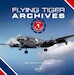 Flying Tiger Archives Volume 1: 1945 to 1965 