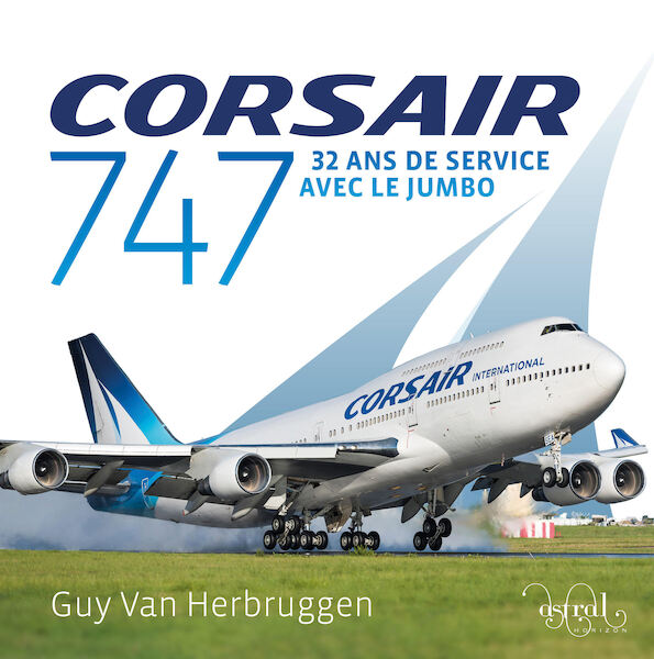 Corsair 747: 32 Ans de Service avec le Jumbo (Francais) 9781916039674