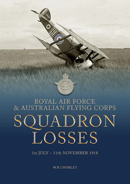 Royal Air Force Squadron Losses 1st July - 11th November 1918 9781911255437
