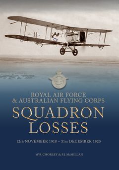 Royal Air Force Squadron Losses 12th  Novembner -31st December 1920  9781911255574
