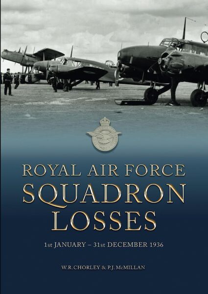 Royal Air Force Squadron Losses 1st January -31st December 1936 9781915335401