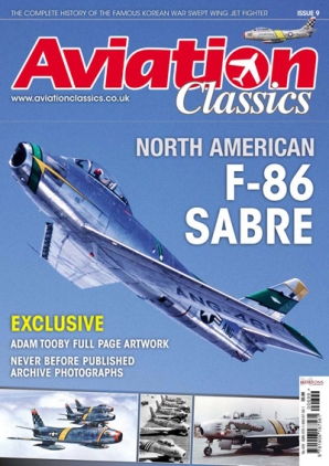 Aviation Classics Issue 9 - North American F-86 Sabre 9781906167561
