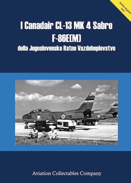 Sabre CL-13 MK 4 - F-86E(M) in the Jugoslovensko Ratno Vazduhoplovstvo  9788831993234