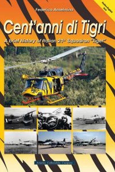 Cent'anni di Tigri - a brief history of Italian 21st Squadron "Tiger". (21 Gruppo)  9788831993005
