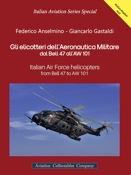 Italian Air Force helicopters from Bell 47 to AW 101  9788831993166
