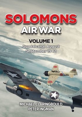 Solomons Air War Volume 1 Guadalcanal August-September 1942 9780645246933