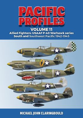 Pacific Profiles Volume 11; Allied Fighters: USAAF P40 Warhawk series South and Southwest Pacific 1942-1945 9780645700435