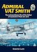 Admiral VAT Smith, the extraordinary life of the father of Australia's Fleet Air Arm