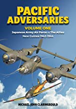 Pacific Adversaries Volume One, Japanese Army Air Force vs The Allies New Guinea 1942-1944 9780646803142
