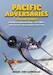 Pacific Adversaries Volume Three, Imperial Japanese Navy vs The Allies New Guinea & the Solomons 1942-1944 