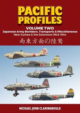 Pacific Profiles Volume 2, Japanese Army Bombers, Transports & Miscellaneous New Guinea and the Solomons 1942 -1944 9780648665991