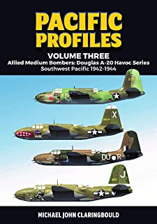 Pacific Profiles Volume 3, Allied Medium Bombers, A-20 Havoc series Soutwest Pacific 1942 - 1944. 9780648926207