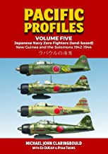 Pacific Profiles Volume 5 Japanese Navy Zero Fighters (land based) New Guinea and the Solomons 1942-1944 9780648926245