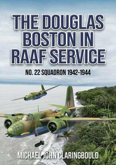 The Douglas Boston in RAAF Service, No 22 Squadron  1942-1944  9780975642344