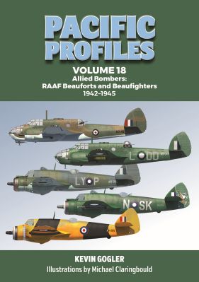 Pacific Profiles Volume 18 Allied Bombers: RAAF Beauforts and Beaufighters 1942-1945 9780975642382