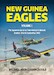 New Guinea Eagles Volume 1 – The Japanese Air Army from Rabaul to Wewak October 1942 to September 1943