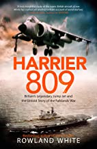 Harrier 809. Britain's Legendary Jump Jet and the Untold Story of the Falklands War 9781787631588