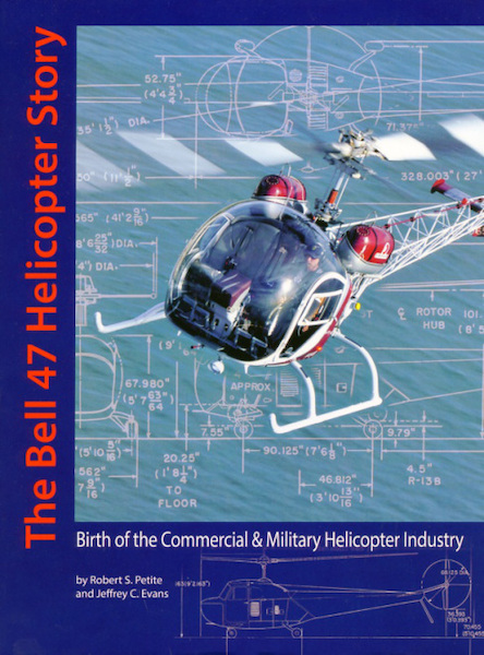 The Bell 47 Helicopter Story  9781882824458