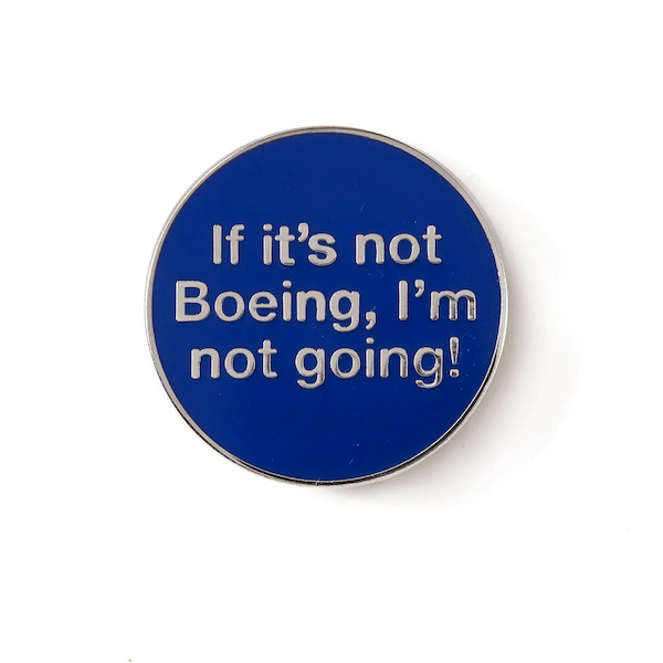 If It's Not Boeing Pin 585085010260