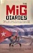 The MiG Diaries, fighter pilot memoirs & accounts of Cuban, SAAF and Angolan air combat in Southern African skies 