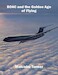 BOAC and the Golden Age of Flying, Britain's iconic global airline