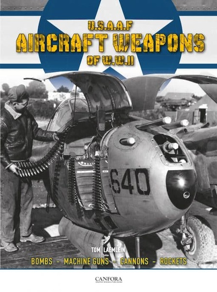 USAAF Aircraft Weapons of WWII (BACK IN STOCK)  9789198477603
