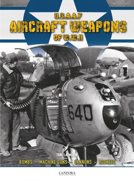USAAF Aircraft Weapons of WWII (BACK IN STOCK) 9789198477603