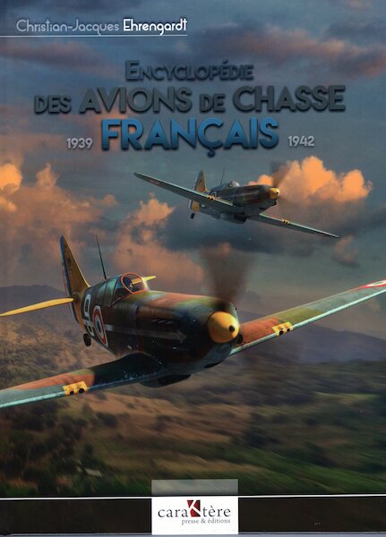 Encyclopédie des avions de chasse français 1939-1942 9782916403151