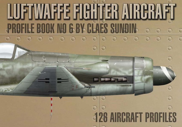 Luftwaffe Fighter Aircraft Profile Book number 6 The Golden Edition  9789198244335