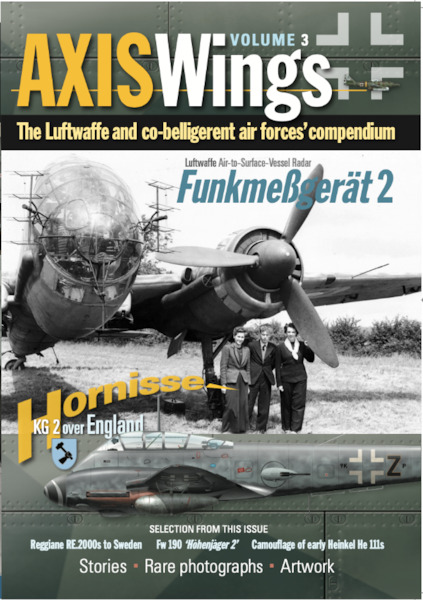 Axis Wings Volume 3: The Luftwaffe and co-belligerent air forces' compendium  9781999316594