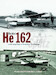 Heinkel He162 Volksjager: From Drawing Board to Destruction