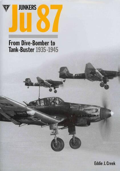 Junkers Ju87: From Dive-Bomber to Tank Buster 1935-1945 (re-issue) 9781906537289