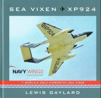 Sea Vixen XP924, the Worlds only Airworthy Sea Vixen  9780995796614