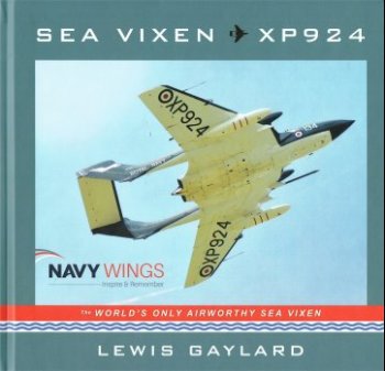 Sea Vixen XP924, the Worlds only Airworthy Sea Vixen 9780995796614