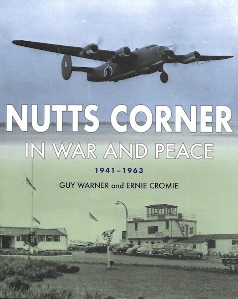 Nutts Corner in War and Peace 1941-1963  9781780733951