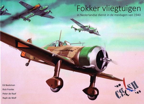 Fokker Vliegtuigen in Nederlandse dienst in de meidagen 1940 9789090340708