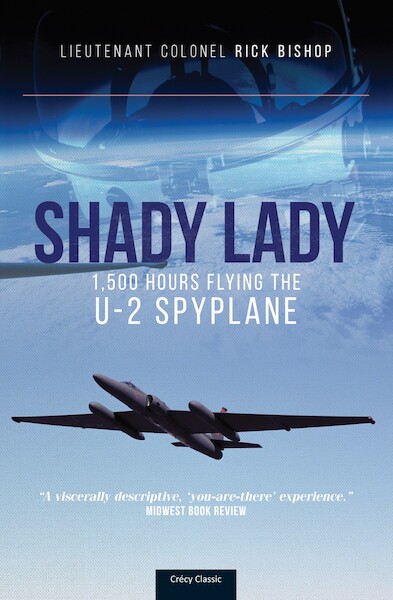 Shady Lady: 1,500 Hours Flying The U-2 Spy Plane 9781800352582