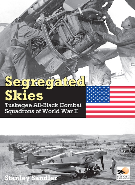 Segregated Skies Tuskegee All-Black Combat Squadrons of World War 2 (April 2026)  9781800353114