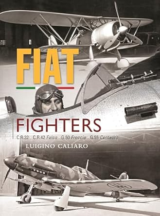 Fiat Fighters: CR32, CR42 Falco, G50 Freccia , G55 Centauro 9781800353121