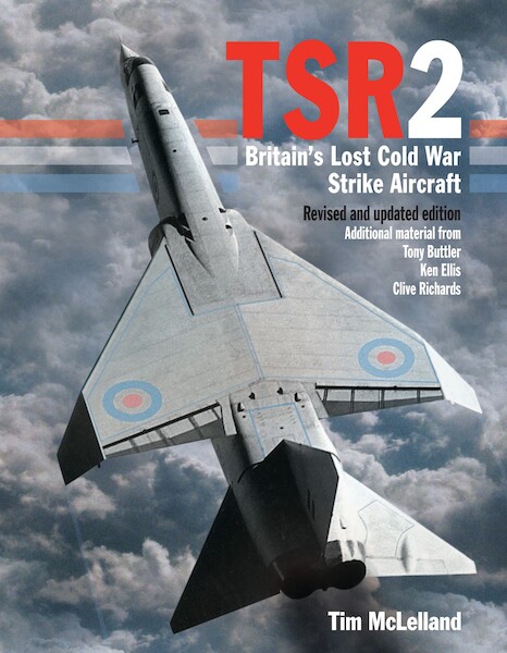 TSR2 Britain's Lost Cold War Strike Aircraft: Revised and Updated Edition (May 2025) 9781800353312