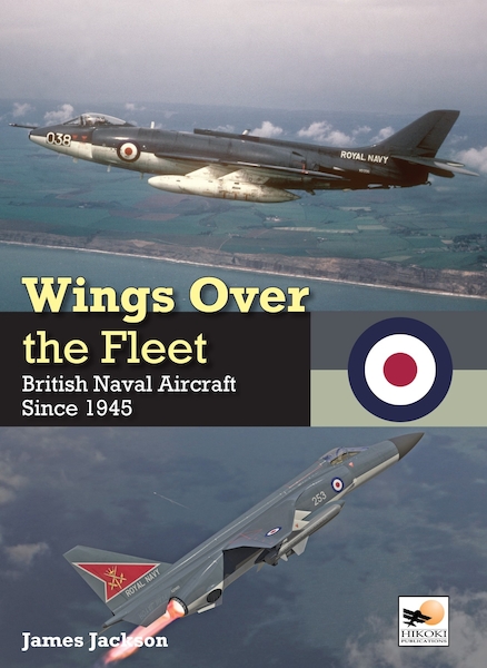 Wings Over the Fleet: British Naval Aircraft since 1945  9781800353343