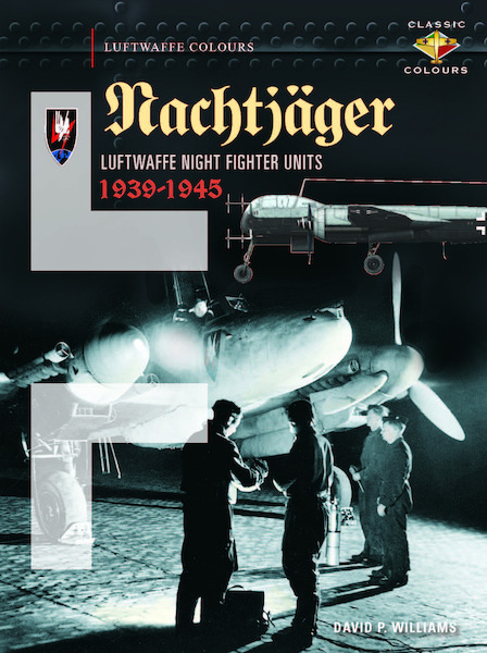 Nachtjäger: Luftwaffe Night Fighter Units 1939 – 1945 9781906537562