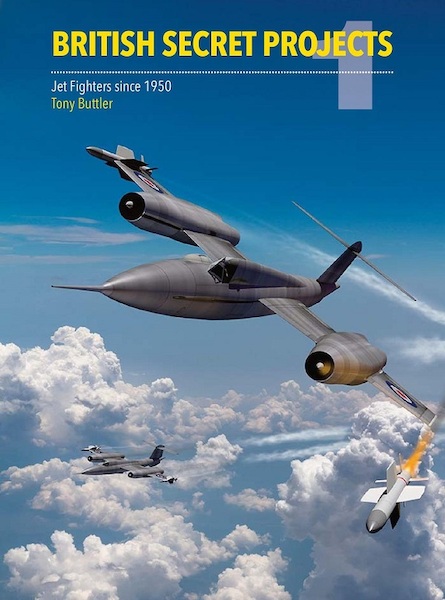 British Secret Projects 1: Jet Fighter Since 1950 9781910809051