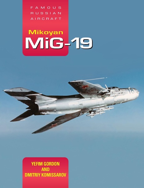 Mikoyan MiG-19: Famous Russian Aircraft 9781910809075