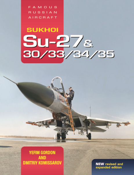 Sukhoi Su-27 & Su-30/Su-33/Su-34/Su-35 (revised & expanded edition) 9781910809181