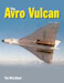 The Avro Vulcan, a Complete History
