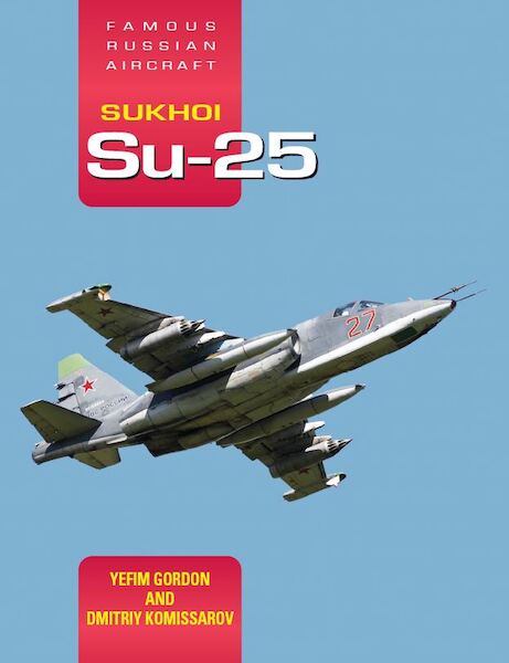 Sukhoi Su-25: Battle-proven 'mud mover'  9781910809402