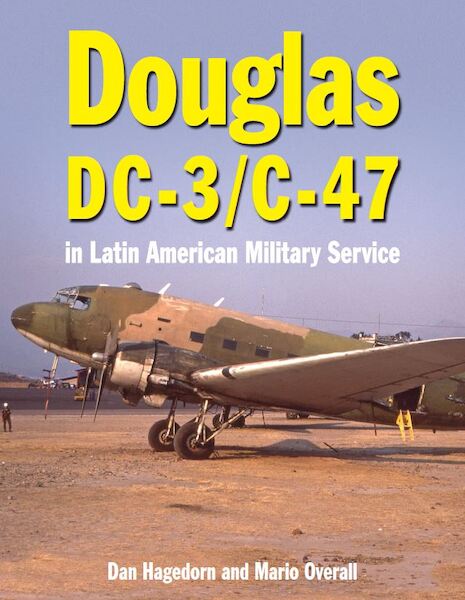 Douglas DC-3 and C-47 in Latin American Military Services  9781910809471
