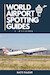 World Airport Spotting Guides (3rd Edition) 