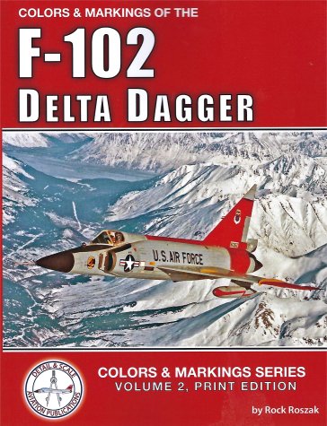 Colors & Markings of the F-102 Delta Dagger  9781791756635